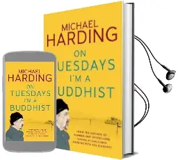 On Tuesdays i'm a Buddhist: Expeditions in an In-Between World Where Therapy Ends and Stories Begin Audiobook download free by Michael Harding