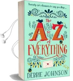 The a-z of Everything: A Gorgeously Emotional and Uplifting Book That Will Make you Laugh and cry Audiobook download free by Debbie Johnson