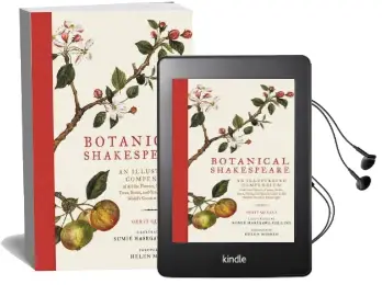 Botanical Shakespeare: An Illustrated Compendium of all the Flowers, Fruits, Herbs, Trees, Seeds, and Grasses Cited by the World'S Greatest Playwright Audiobook download free by Gerit Quealy