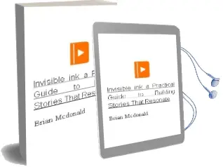 Invisible ink: A Practical Guide to Building Stories That Resonate Audiobook download free by Brian Mcdonald