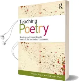 Teaching Poetry: Reading and Responding to Poetry in the Secondary Classroom Audiobook download free by Audrey B. Wood