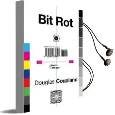 Bit rot Audiobook download free by Douglas Coupland
