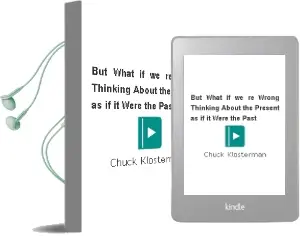 But What if We'Re Wrong?: Thinking About the Present as if it Were the Past Audiobook download free by Chuck Klosterman