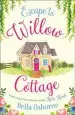 Audiobook Escape to Willow Cottage: The Brilliant, Laugh-Out-Loud Romcom you Need to Read in Autumn 2018 author Bella Osborne