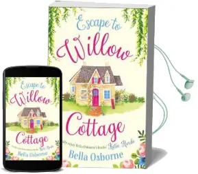 Escape to Willow Cottage: The Brilliant, Laugh-Out-Loud Romcom you Need to Read in Autumn 2018 Audiobook download free by Bella Osborne