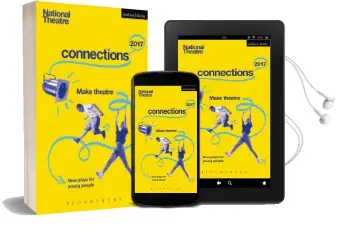 National Theatre Connections 2017: Three; #Yolo; Fomo; Status Update; Musical Differences; Extremism; the School Film; Zero for the Young Dudes!; the Snow Dragons; the Monstrum Audiobook download free by Suhayla El Bushra