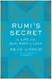 Audiobook Rumi'S Secret: The Life of the Sufi Poet of Love author Brad Gooch