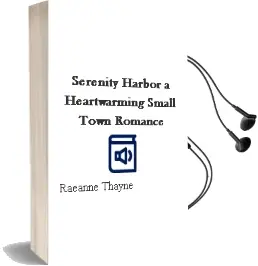 Serenity Harbor: A Heartwarming Small Town Romance Audiobook download free by Raeanne Thayne
