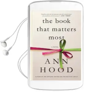 The Book That Matters Most: A Novel Audiobook download free by Ann Hood