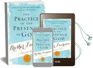 The Practice of the Presence of god: Experience the Spiritual Classic Through 40 Days of Daily Devotion Audiobook download free by Harold Myra