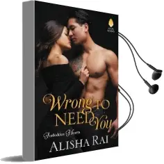 Wrong to Need you: Forbidden Hearts Audiobook download free by Alisha Rai
