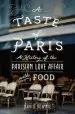 Audiobook A Taste of Paris: A History of the Parisian Love Affair With Food author David Downie