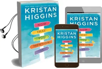 Now That you Mention it Audiobook download free by Kristan Higgins