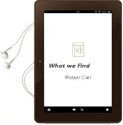 What we Find Audiobook download free by Robyn Carr