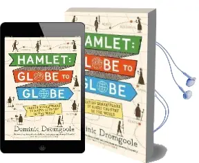 Hamlet: Globe to Globe: Taking Shakespeare to Every Country in the World Audiobook download free by Dominic Dromgoole