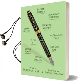 Scratch: Writers, Money, and the art of Making a Living Audiobook download free by Manjula Martin