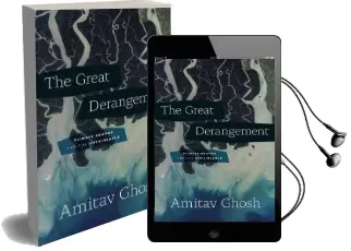 The Great Derangement: Climate Change and the Unthinkable Audiobook download free by Amitav Ghosh