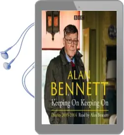 Alan Bennett: Keeping on Keeping on: Diaries 2005-2014 Audiobook download free by Alan Bennett