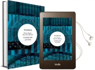 Forms: Whole, Rhythm, Hierarchy, Network Audiobook download free by Caroline Levine