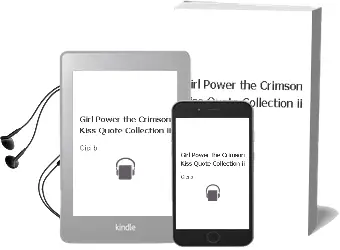 Girl Power: The Crimson Kiss Quote Collection ii Audiobook download free by Cici B