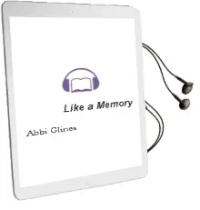 Like a Memory Audiobook download free by Abbi Glines