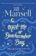 Audiobook Meet me at Beachcomber Bay: The Feel-Good Bestseller to Brighten Your day author Jill Mansell