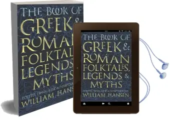 The Book of Greek and Roman Folktales, Legends, and Myths Audiobook download free by William Hansen