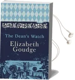 The Dean'S Watch: The Cathedral Trilogy Audiobook download free by Elizabeth Goudge