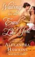Audiobook Waiting for an Earl Like you author Alexandra Hawkins