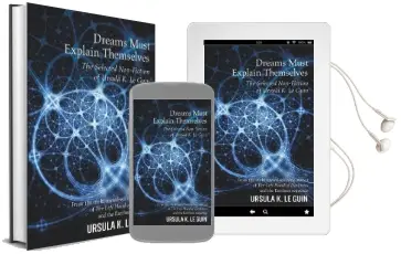 Dreams Must Explain Themselves: The Selected Non-Fiction of Ursula k. le Guin Audiobook download free by Ursula K. Le Guin