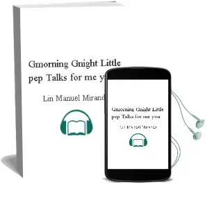 Gmorning, Gnight!: Little pep Talks for me & you Audiobook download free by Lin Manuel Miranda