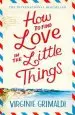 Audiobook How to Find Love in the Little Things: 'An Uplifting Journey of Loss, Romance and Secrets' author Virginie Grimaldi