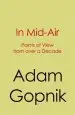 Audiobook In Mid-Air: Points of View From Over a Decade author Adam Gopnik