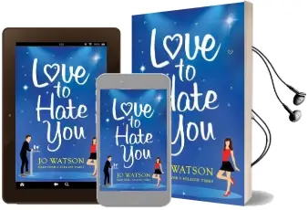 Love to Hate you: The hit Romantic Comedy of 2018 Audiobook download free by Jo Watson
