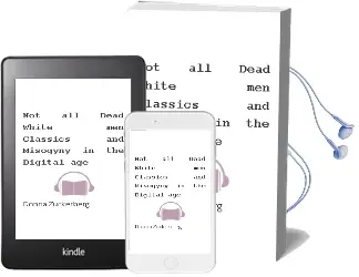 Not all Dead White men: Classics and Misogyny in the Digital age Audiobook download free by Donna Zuckerberg