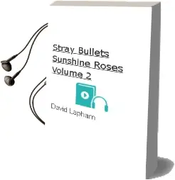 Stray Bullets: Sunshine & Roses Volume 2 Audiobook download free by David Lapham