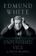 Audiobook The Unpunished Vice: A Life of Reading author Edmund White