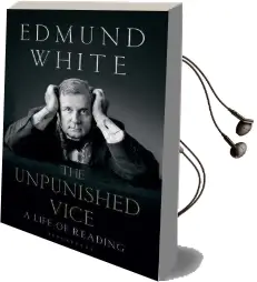 The Unpunished Vice: A Life of Reading Audiobook download free by Edmund White