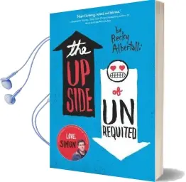 The Upside of Unrequited Audiobook download free by Becky Albertalli