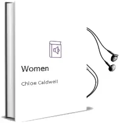 Women Audiobook download free by Chloe Caldwell