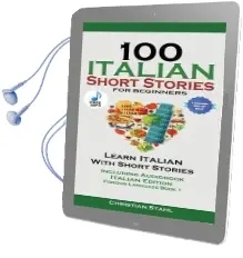 100 Italian Short Stories for Beginners Learn Italian With Stories Including Audiobook: Italian Edition Foreign Language Book 1 Audiobook download free by Christian Stahl