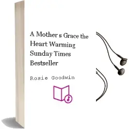 A Mother'S Grace: The Heart-Warming Sunday Times Bestseller Audiobook download free by Rosie Goodwin