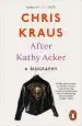 Audiobook After Kathy Acker: A Biography author Chris Kraus