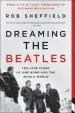 Audiobook Dreaming the Beatles: The Love Story of one Band and the Whole World author Rob Sheffield