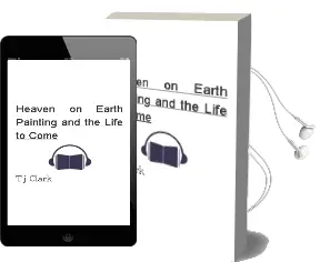 Heaven on Earth: Painting and the Life to Come Audiobook download free by T. J. Clark