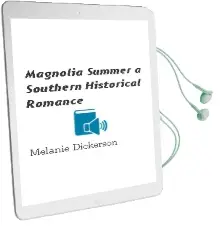 Magnolia Summer: A Southern Historical Romance Audiobook download free by Melanie Dickerson