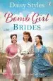 Audiobook The Bomb Girl Brides: Is all Really Fair in Love and war? the Gloriously Heartwarming, Wartime Spirit Saga author Daisy Styles