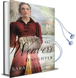 The Weaver'S Daughter: A Regency Romance Novel Audiobook download free by Sarah E. Ladd