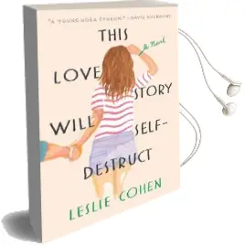 This Love Story Will Self-Destruct Audiobook download free by Leslie Cohen