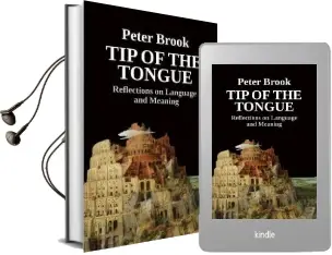 Tip of the Tongue: Reflections on Language and Meaning Audiobook download free by Peter Brook